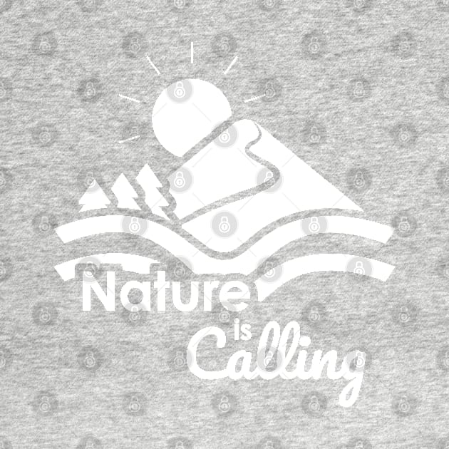 Nature is Calling - Outdoors Scenery White Design by RedRubi